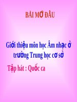 Bài giảng Âm nhạc 6 bài Mở đầu Giới thiệu Âm nhạc trường THCS Tập hát Quốc ca | Lớp 6, Âm nhạc - Ôn Luyện