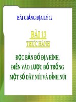 Bài giảng Địa lý 12 bài 13 Thực hành Đọc bản đồ địa hình, điền vào lược đồ trống một số dãy núi và đỉnh núi | Lớp 12, Địa lý - Ôn Luyện