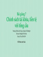 Bài giảng 7. Chính sách tài khóa, tiền tệ với tổng cầu