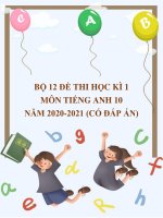 Bộ 12 đề thi học kì 1 môn tiếng anh 10 năm 2020 2021 (có đáp án)