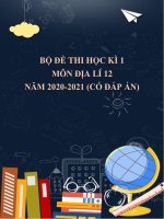 Bộ đề thi học kì 1 môn Địa lí 12 năm 2020-2021 (Có đáp án)