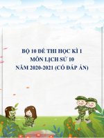 Bộ 10 đề thi học kì 1 môn Lịch sử 10 năm 2020-2021 (Có đáp án)