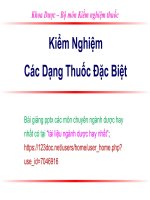 KIỂM NGHIỆM các DẠNG THUỐC đặc BIỆT pptx _ KIỂM NGHIỆM (slide nhìn biến dạng, tải về đẹp lung linh)