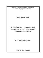 Xử lý tài sản thế chấp để thực hiện nghĩa vụ trả nợ vay của cá nhân tại ngân hàng thương mại 
