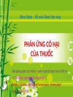 PHẢN ỨNG có hại của THUỐC pptx _ DƯỢC LÂM SÀNG (slide nhìn biến dạng, tải về đẹp lung linh)