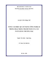 Luận văn Thạc sĩ Tài chính ngân hàng: Nâng cao hiệu quả sử dụng công nghệ 4.0 trong hoạt động thanh toán của các Ngân hàng thương mại
