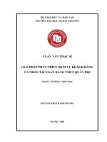 Luận văn Thạc sĩ Tài chính ngân hàng: Giải pháp phát triển dịch vụ khách hàng cá nhân tại ngân hàng TMCP Quân đội