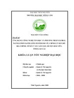 (Khóa luận tốt nghiệp) Ứng dụng công nghệ tin học và phương pháp Global Navigation Satellite System thực hiện công tác đo vẽ, chỉnh lý bản đồ địa chính xã Cam Cọn, huyện Bảo Yên, tỉnh Lào Cai