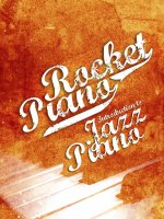 rocket piano intermediate book pdf  sách jazz piano solo book pdf là tài liệu piano về jazz rock rất hay dành cho các bạn đam mê thể loại nhạc jazz có thêm tài nguyên học tập và rèn luyện