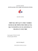 Thiết kế, chế tạo và thực nghiệm đánh giá hệ thống phản hồi lực ba bậc tự do dùng cơ cấu joystick và phanh lưu chất mrf    