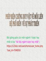 PHÉP BIỆN CHỨNG DUY vật về mối LIÊN hệ PHỔ BIẾN  về sự PHÁT TRIỂN ppt _ TRIẾT HỌC MAC LÊNIN