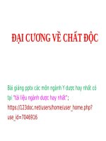 ĐẠI CƯƠNG về CHẤT độc ppt _ ĐỘC CHẤT HỌC