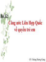 Bài 12: Công ước Liên Hợp Quốc về quyền trẻ em - GDCD 6