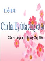 Tiết 14: Chia hai lũy thừa cùng cơ số