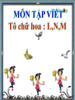 TẬP VIẾT 1- TUẦN 29- TÔ CHỮ HOA M, N , L