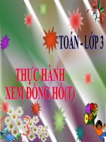 Toán 3- Tuần 25- Bài: Thực hành xem đồng hồ (t)