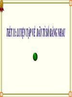 Toán 7_ Tiết 11. Luyện tập về dãy tỉ số bằng nhau