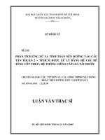 Phân tích ứng xử và tính toán nền đường vào cầu tân thuận 2   tp  hồ chí minh được xử lý bằng hệ cọc bê tông cốt thép; hệ thống giếng cát gia tải trước  