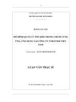 Mô hình quản lý tồn kho trong chuỗi cung ứng, ứng dụng tại công ty unilever việt nam  