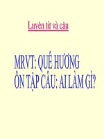 Lớp 3 - LTVC - MRVT - Tuần 11: Quê hương, ôn tập câu Ai làm gì?