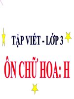 Lớp 3 - Tập viết - Tuần 12: Ôn chữ hoa H