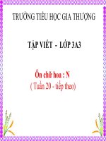 Lớp 3 - Tập viết - Tuần 20: Ôn chữ hoa N (Tiếp theo)