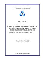 Nghiên cứu nâng cao chất lượng chi tiết đúc từ hợp kim nhôm adc12 và adc10 trong phương pháp đúc áp lực cao  