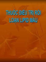 VAI TRÒ của THUỐC điều TRỊ rối LOẠN LIPID máu (BỆNH học nội) (chữ biến dạng do slide dùng font VNI times, tải về xem bình thường) 