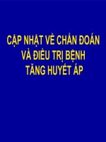 CẬP NHẬT về CHẨN đoán và điều TRỊ BỆNH TĂNG HUYẾT áp (BỆNH học nội) (chữ biến dạng do slide dùng font VNI times, tải về xem bình thường) 