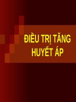 ĐIỀU TRỊ TĂNG HUYẾT áp (BỆNH học nội) (chữ biến dạng do slide dùng font VNI times, tải về xem bình thường) 