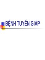 BỆNH TUYẾN GIÁP (GIẢI PHẪU BỆNH) (chữ biến dạng do slide dùng font VNI times, tải về xem bình thường) 
