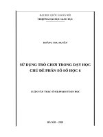luận văn thạc sĩ sử dụng trò chơi trong dạy học chủ đề phân số số học 6​ 