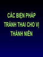 CÁC BIỆN PHÁP TRÁNH THAI CHO vị THÀNH NIÊN (sản PHỤ KHOA) (chữ biến dạng do slide dùng font VNI times, tải về xem bình thường) 