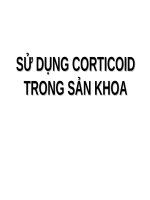 SỬ DỤNG CORTICOID TRONG sản KHOA (THỰC HÀNH sản PHỤ KHOA) (chữ biến dạng do slide dùng font VNI times, tải về xem bình thường) 