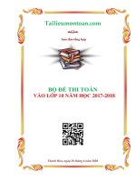 Tổng hợp các đề thi và lời giải chi tiết vào lớp 10 môn Toán năm 2017 - 2018