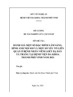 Đánh giá đặc điểm lâm sàng, hình ảnh nội soi và các yếu tố liên quan của bệnh nhân viêm loét dạ dày tá tràng tại bệnh viện đa khoa thành phố Vinh năm 2021.