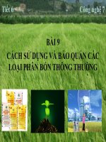 slide bài giảng công nghệ lớp 7 tiết 07 cách sử dụng và bảo quản các loại phân bón thông thường 