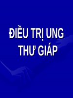 ĐIỀU TRỊ UNG THƯ GIÁP (nội KHOA) (chữ biến dạng do slide dùng font VNI times, tải về xem bình thường) 
