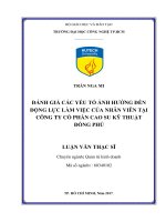 Đánh giá các yếu tố ảnh hưởng đến động lực làm việc của nhân viên tại công ty cổ phần cao su kỹ thuật đồng phú 