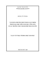 (Luận văn thạc sĩ) Vận dụng phương pháp thảo luận nhóm trong dạy học môn giáo dục công dân ở các trường trung học cơ sở thành phố Thái Nguyên