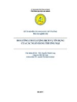 Đo lường chất lượng dịch vụ tín dụng của các ngân hàng thương mại đề tài nghiên cứu khoa học cấp trường 