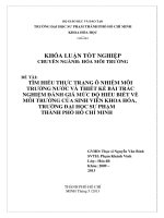 Khóa luận tốt nghiệp Tìm hiểu thực trạng ô nhiễm môi trường nước và thiết kế bài trắc nghiệm đánh giá mức độ hiểu biết về môi trường của sinh viên khoa Hóa trường Đại học Sư Phạm Tp. HCM