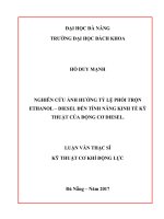 NGHIÊN CỨU ẢNH HƯỞNG TỶ LỆ PHỐI TRỘN ETHANOL – DIESEL ĐẾN TÍNH NĂNG KINH TẾ KỸ THUẬT CỦA ĐỘNG CƠ DIESEL. LUẬN VĂN THẠC SĨ KỸ THUẬT CƠ KHÍ ĐỘNG LỰC