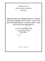 Thiết kế nhà máy chế biến rau quả với hai mặt hàng đồ hộp nước cam ép năng suất 0 8 tấn sản phẩm giờ và xoài sấy khô năng suất 20 tấn nguyên liệu ca 