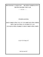(Luận văn thạc sĩ) Hoàn thiện công tác tư vấn thiết kế công trình thủy lợi tại Công ty Cổ phần tư vấn xây dựng Nông nghiệp và Phát triển nông thôn