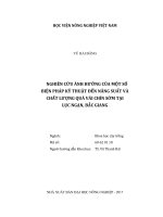 Nghiên cứu ảnh hưởng của một số biện pháp kỹ thuật đến năng suất và chất lượng quả vải chín sớm tại lục ngạn, bắc giang   