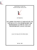 Sức khỏe tâm thần và một số yếu tố liên quan của người bệnh điều trị METHADONE tại trung tâm y tế thành phố Bắc Giang năm 2019.