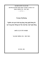 Nghiên cứu quá trình ứng dụng công nghệ thông tin tại trung tâm thông tin thư viện học viện ngân hàng 