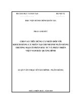 Luận văn Thạc sĩ Tài chính Ngân hàng: Cho vay tiêu dùng cá nhân đối với khách hàng cá nhân tại chi nhánh Ngân hàng Thương mại Cổ phần Đầu tư và Phát triển Việt Nam Bắc Quảng Bình
