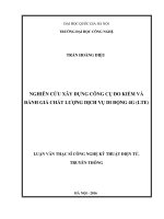 Nghiên cứu xây dựng công cụ đo kiểm và đánh giá chất lượng mạng di động 4g lte luận văn ths công nghệ kỹ thuật điện tử truyền thông 